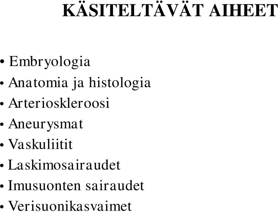 Arterioskleroosi Aneurysmat