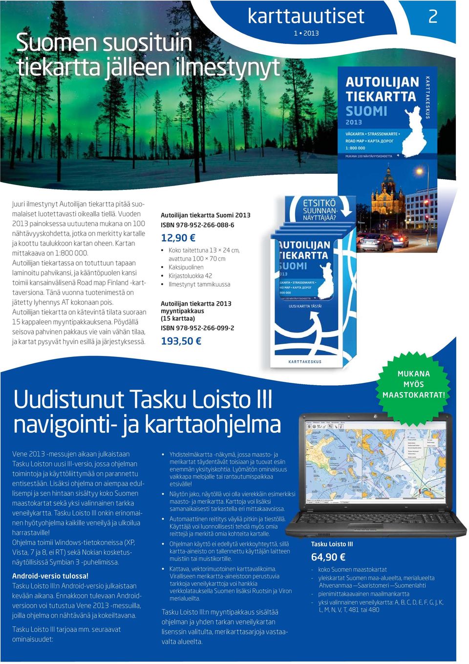 Autoilijan tiekartassa on totuttuun tapaan laminoitu pahvikansi, ja kääntöpuolen kansi toimii kansainvälisenä Road map Finland -karttaversiona.