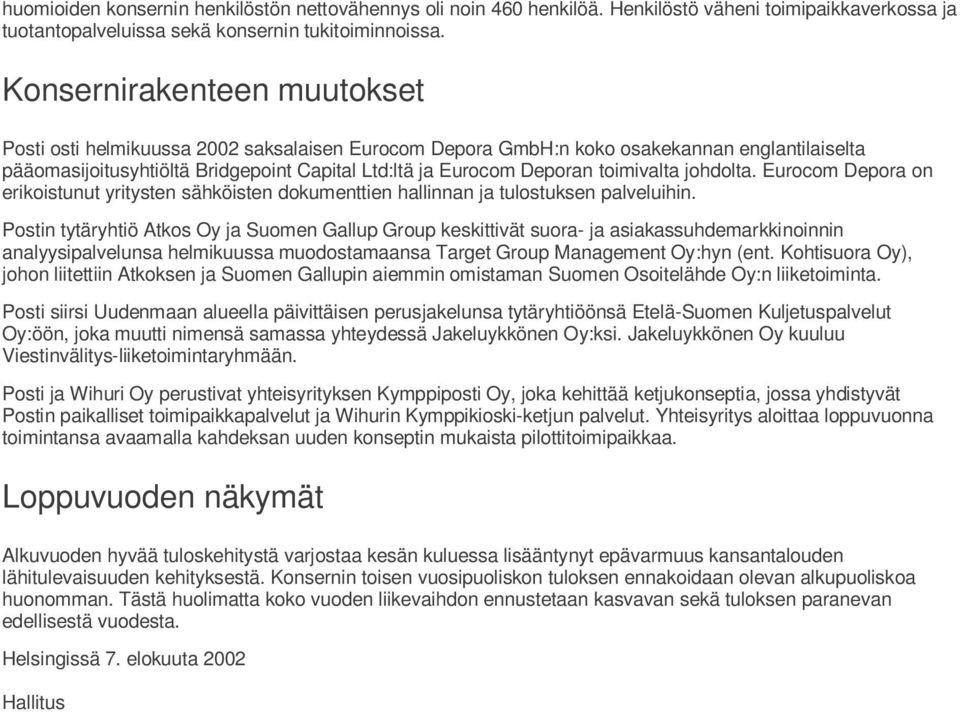 toimivalta johdolta. Eurocom Depora on erikoistunut yritysten sähköisten dokumenttien hallinnan ja tulostuksen palveluihin.