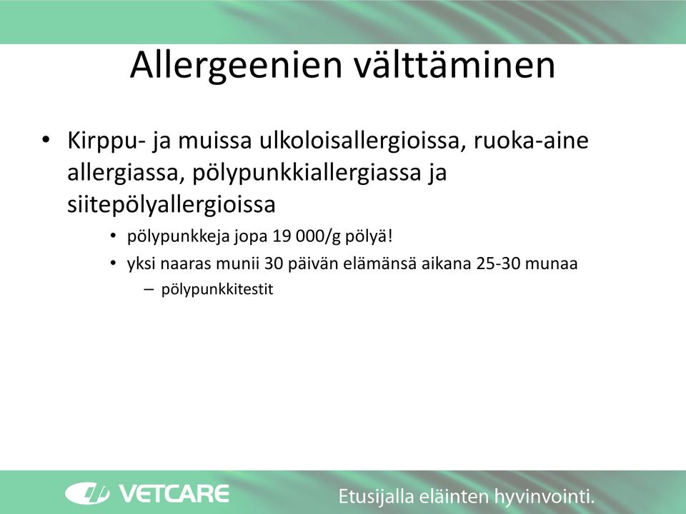 pölypunkkiallergiassa ja siitepölyallergioissa pölypunkkeja