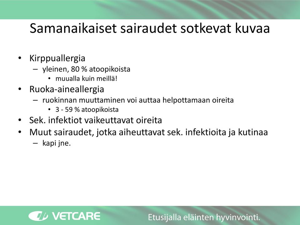 Ruoka-aineallergia ruokinnan muuttaminen voi auttaa helpottamaan oireita