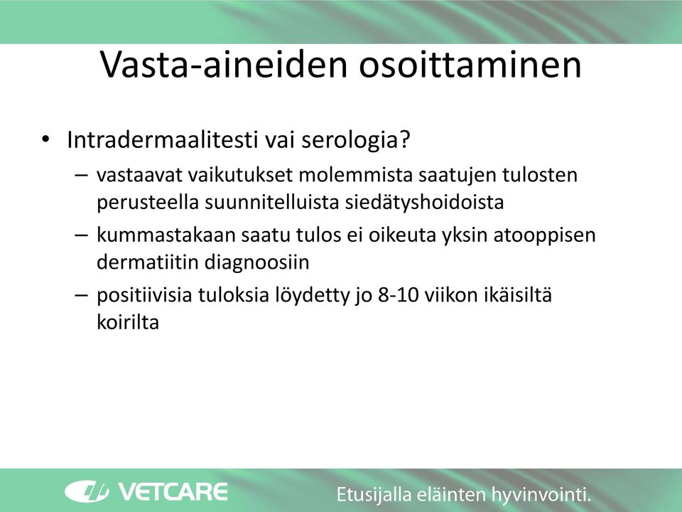 suunnitelluista siedätyshoidoista kummastakaan saatu tulos ei oikeuta