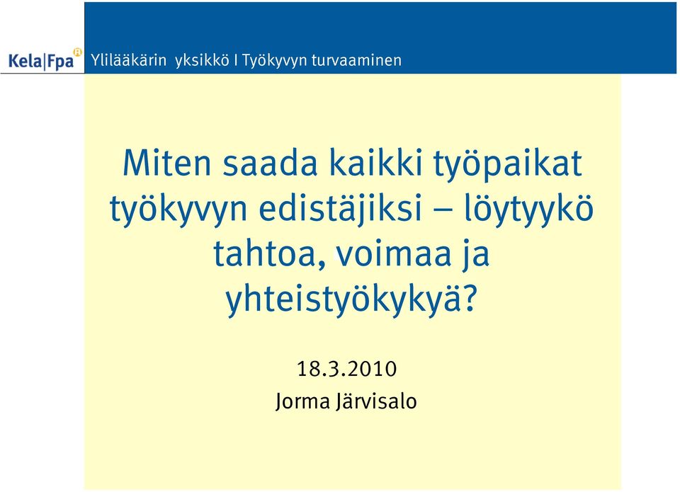 työkyvyn edistäjiksi löytyykö tahtoa,