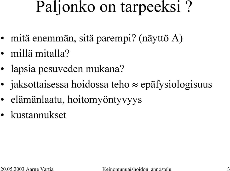 jaksottaisessa hoidossa teho epäfysiologisuus elämänlaatu,