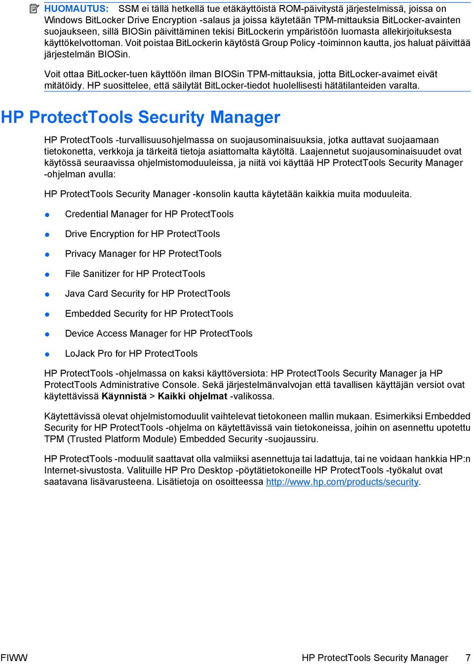 Voit poistaa BitLockerin käytöstä Group Policy -toiminnon kautta, jos haluat päivittää järjestelmän BIOSin.