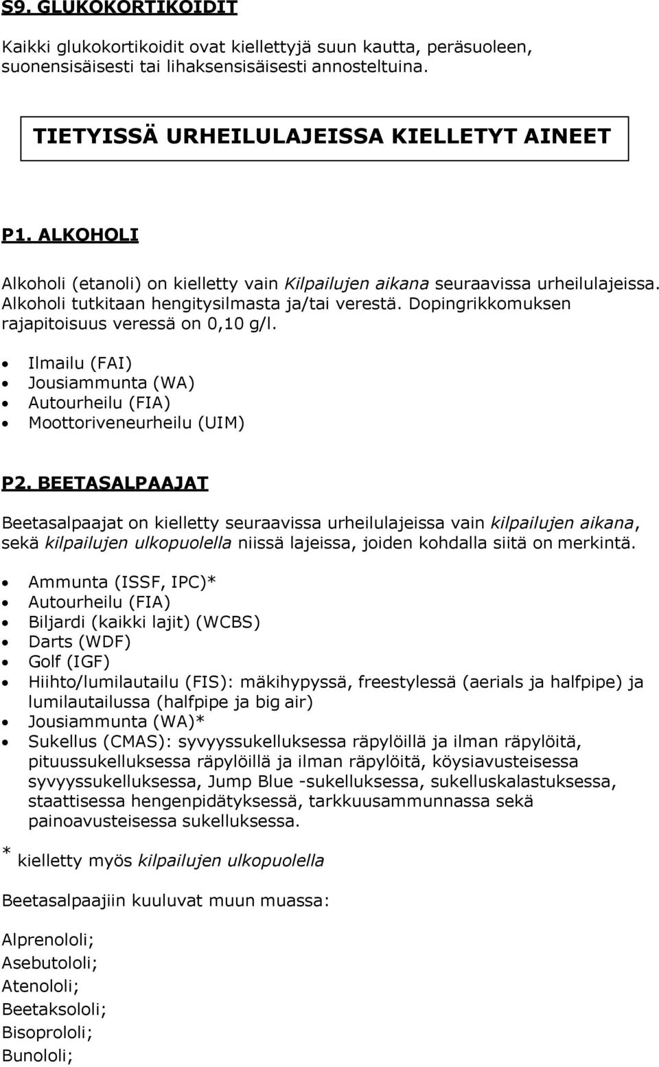 Ilmailu (FAI) Jousiammunta (WA) Autourheilu (FIA) Moottoriveneurheilu (UIM) P2.