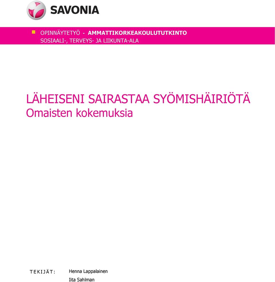 LÄHEISENI SAIRASTAA SYÖMISHÄIRIÖTÄ Omaisten