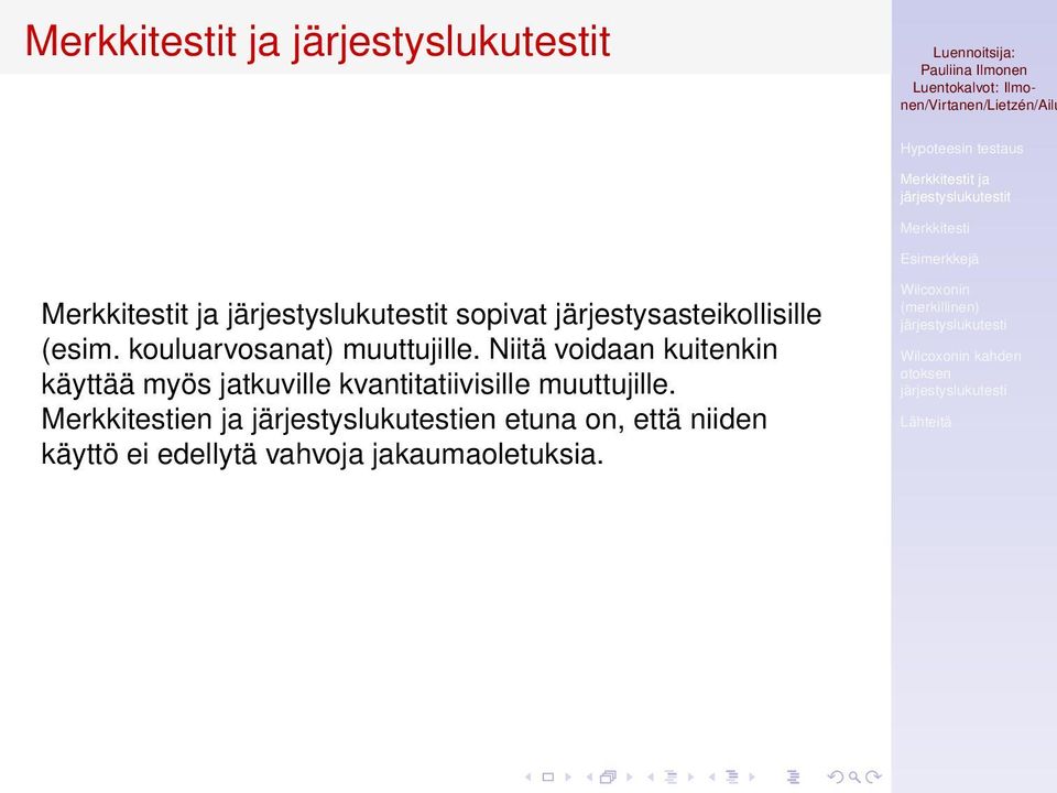 Niitä voidaan kuitenkin käyttää myös jatkuville