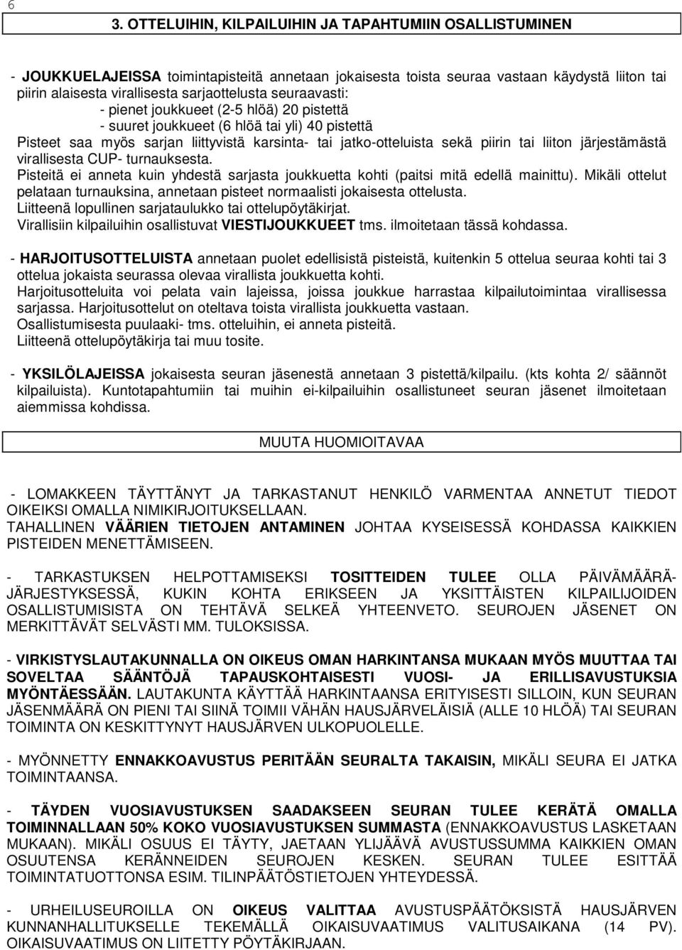 - YKSILÖLAJEISSA j r jää 3 ä/. ( h 2/ ääö ). Kh h -h r jä hd. MUUTA HUOMIOITAVAA - LOMAKKEEN TÄYTTÄNYT JA TARKASTANUT HENKILÖ VARMENTAA ANNETUT TIEDOT OIKEIKSI OMALLA NIMIKIRJOITUKSELLAAN.