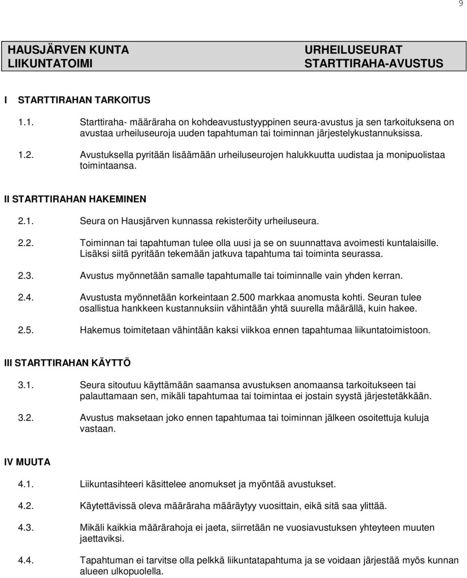 Av yöää r 2.500 r h. Sr h vähää yhä r äärää, h. 2.5. H vähää v h. III STARTTIRAHAN KÄYTTÖ 3.1. Sr äyäää v r, ä h j yyä järjäää. 3.2. Av j h jä j j v.