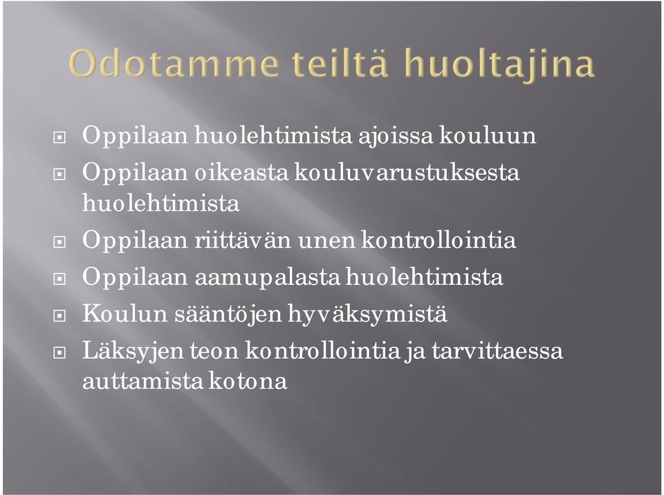 kontrollointia Oppilaan aamupalasta huolehtimista Koulun