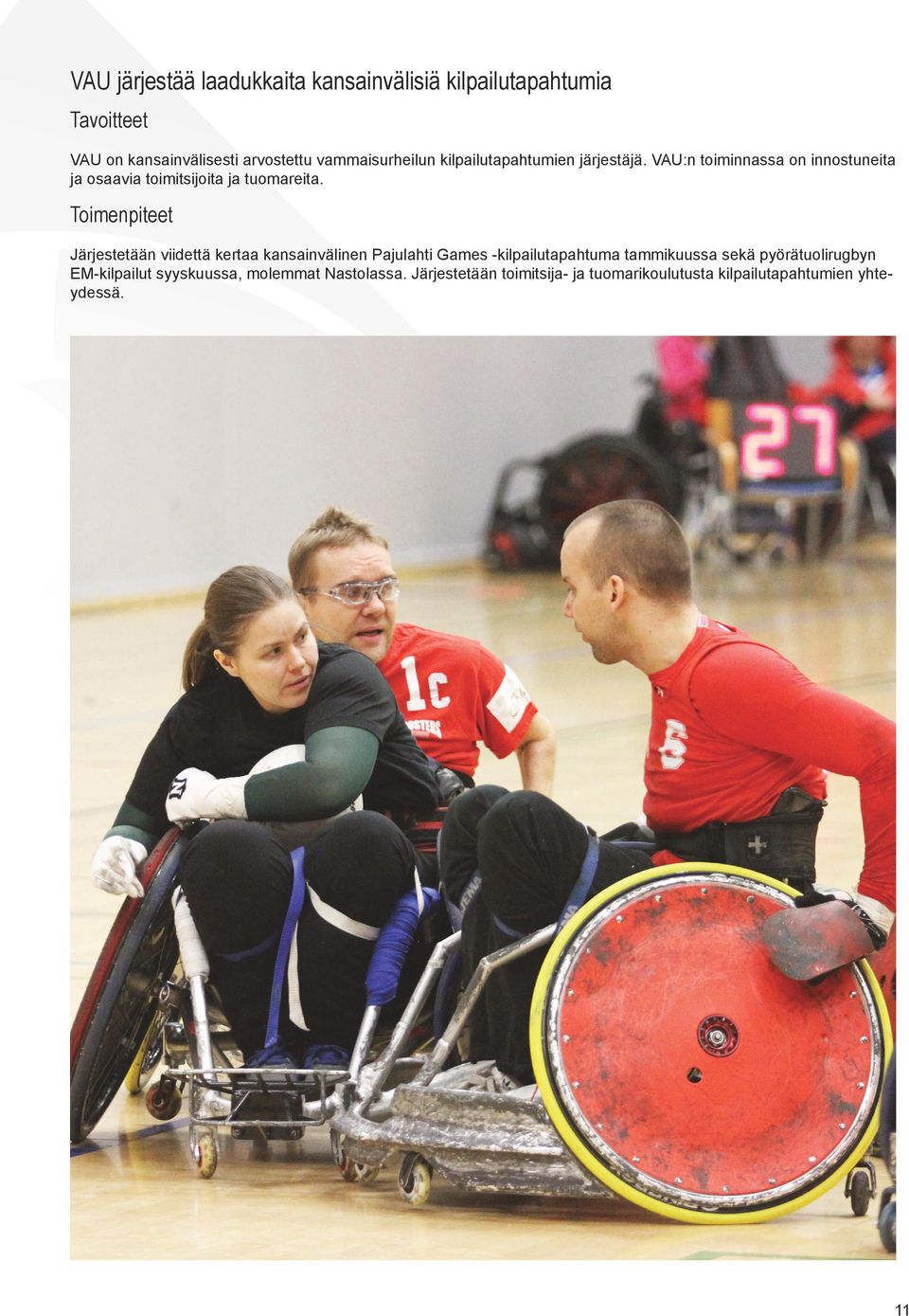 Järjestetään viidettä kertaa kansainvälinen Pajulahti Games -kilpailutapahtuma tammikuussa sekä pyörätuolirugbyn