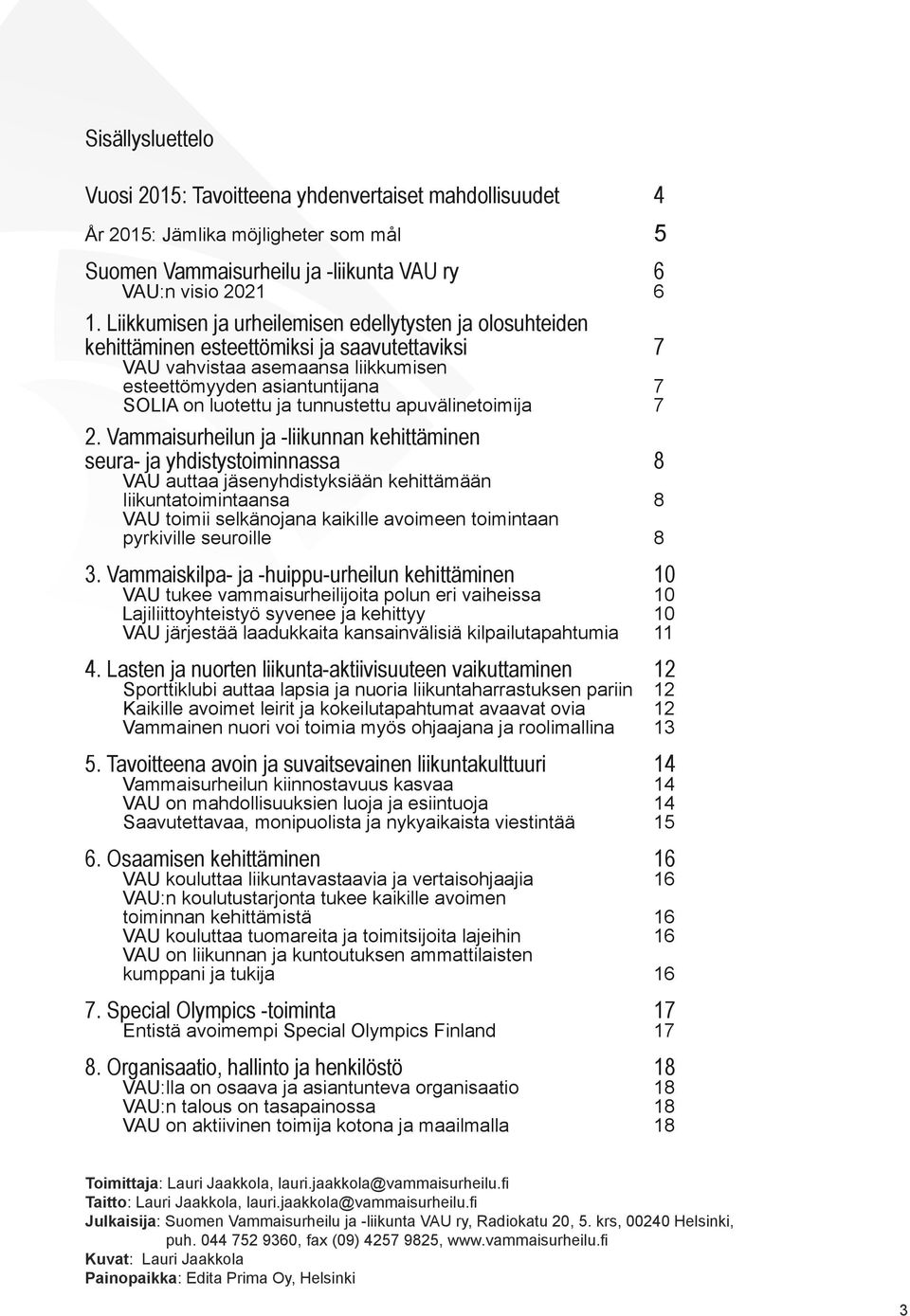 tunnustettu apuvälinetoimija 7 2.