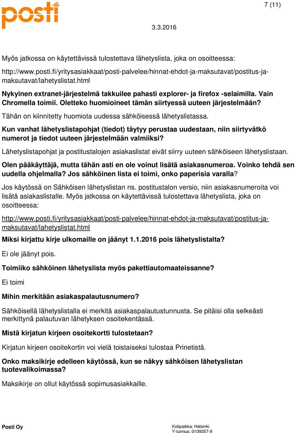 Kun vanhat lähetyslistapohjat (tiedot) täytyy perustaa uudestaan, niin siirtyvätkö numerot ja tiedot uuteen järjestelmään valmiiksi?