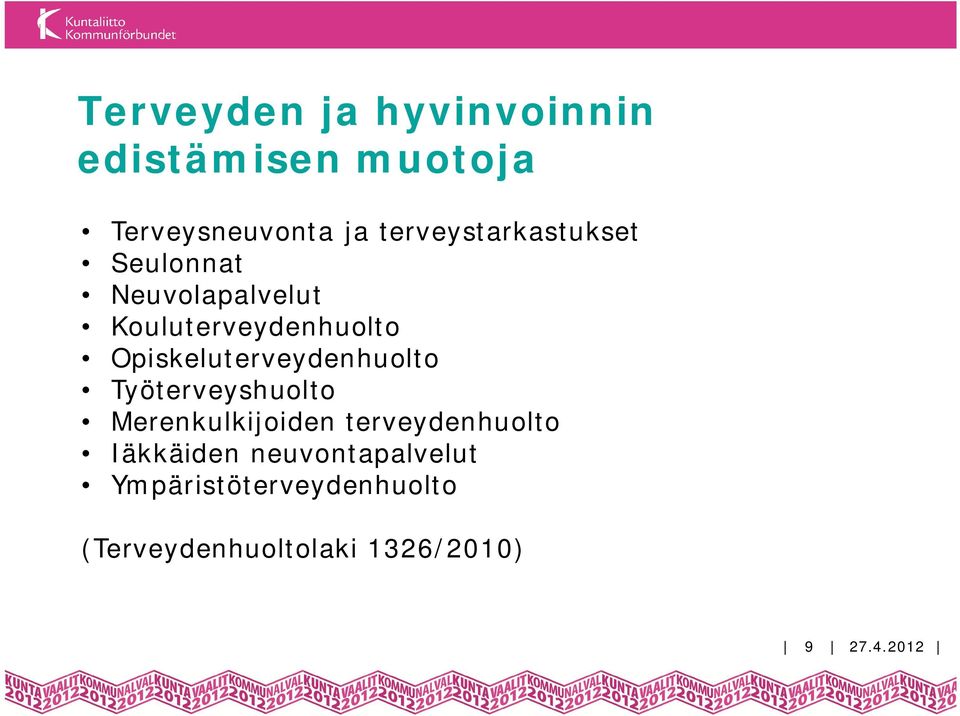 Opiskeluterveydenhuolto Työterveyshuolto Merenkulkijoiden terveydenhuolto