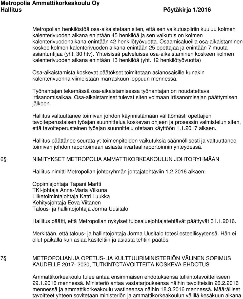 Yhteisissä palveluissa osa-aikaistaminen koskeen kolmen kalenterivuoden aikana enintään 13 henkilöä (yht.