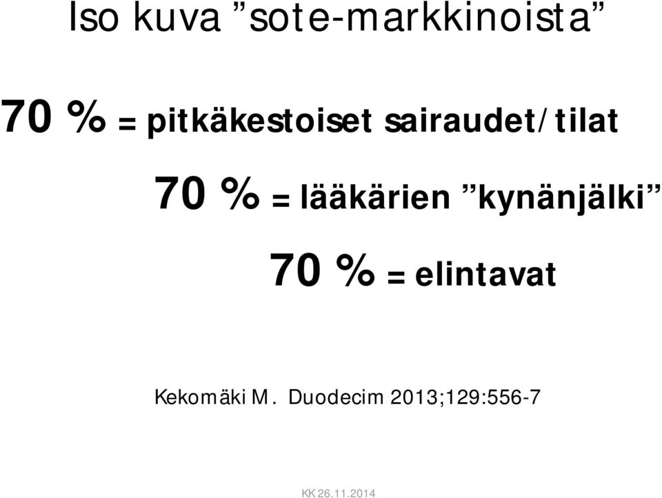 = lääkärien kynänjälki 70 % =