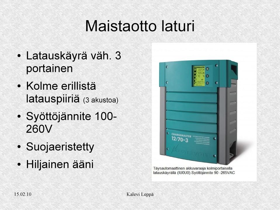 latauspiiriä (3 akustoa)