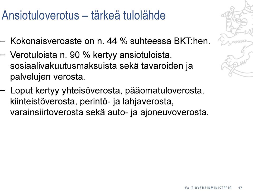 90 % kertyy ansiotuloista, sosiaalivakuutusmaksuista sekä tavaroiden ja palvelujen