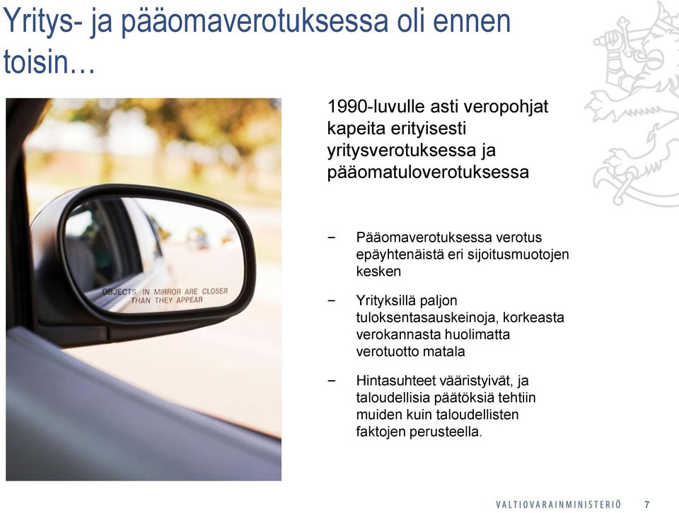 sijoitusmuotojen kesken Yrityksillä paljon tuloksentasauskeinoja, korkeasta verokannasta huolimatta