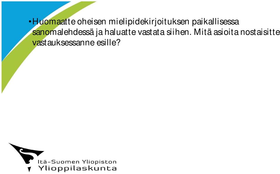 sanomalehdessä ja haluatte vastata