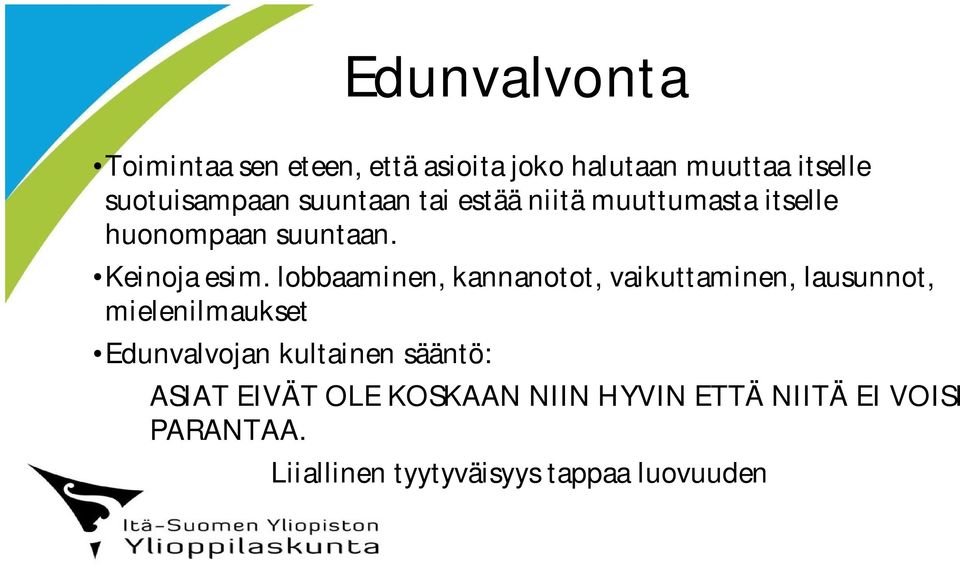 lobbaaminen, kannanotot, vaikuttaminen, lausunnot, mielenilmaukset Edunvalvojan kultainen