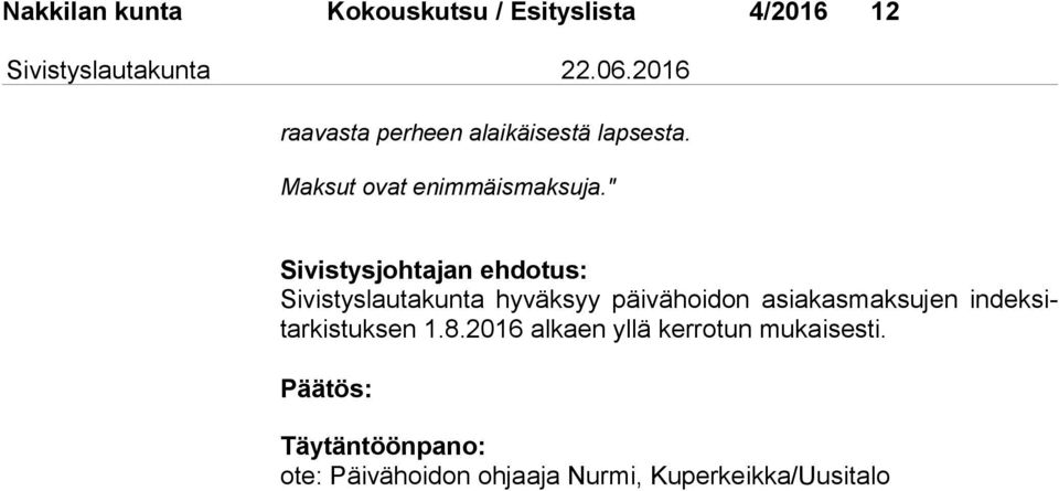 " istysjohtajan ehdotus: istyslautakunta hyväksyy päivähoidon asiakasmaksujen