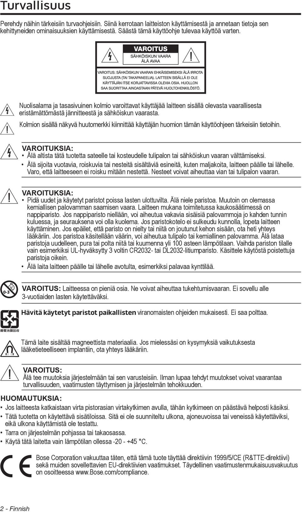 Kolmion sisällä näkyvä huutomerkki kiinnittää käyttäjän huomion tämän käyttöohjeen tärkeisiin tietoihin.