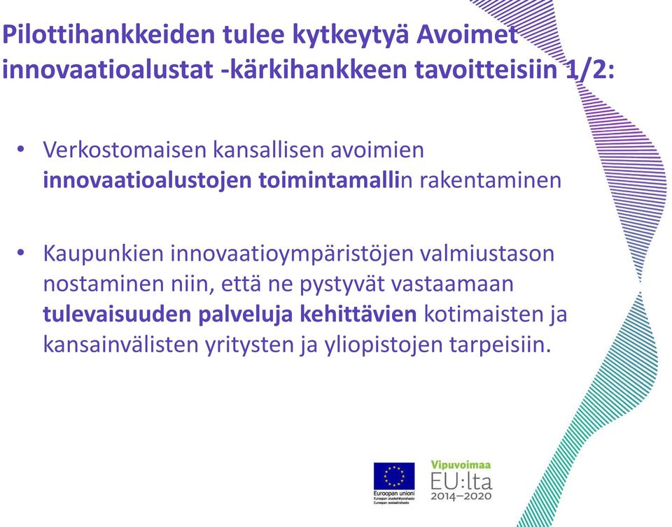 Kaupunkien innovaatioympäristöjen valmiustason nostaminen niin, että ne pystyvät vastaamaan