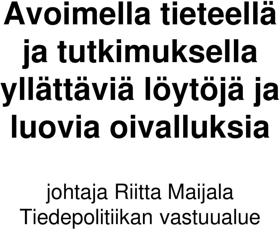 löytöjä ja luovia oivalluksia