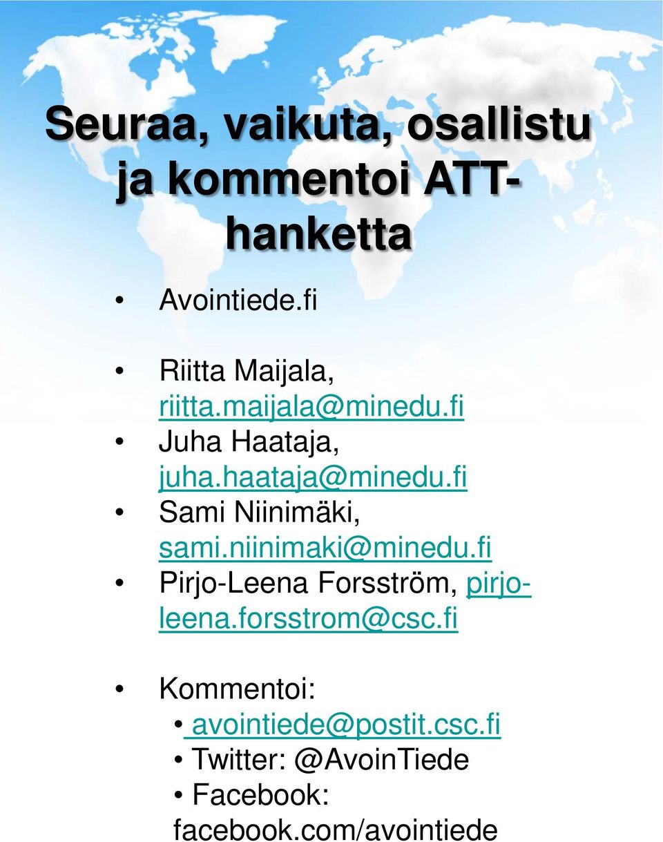 fi Sami Niinimäki, sami.niinimaki@minedu.fi Pirjo-Leena Forsström, pirjoleena.