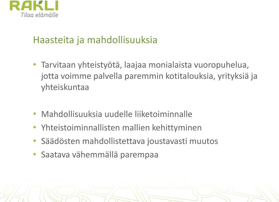 yhteiskuntaa Mahdollisuuksia uudelle liiketoiminnalle Yhteistoiminnallisten