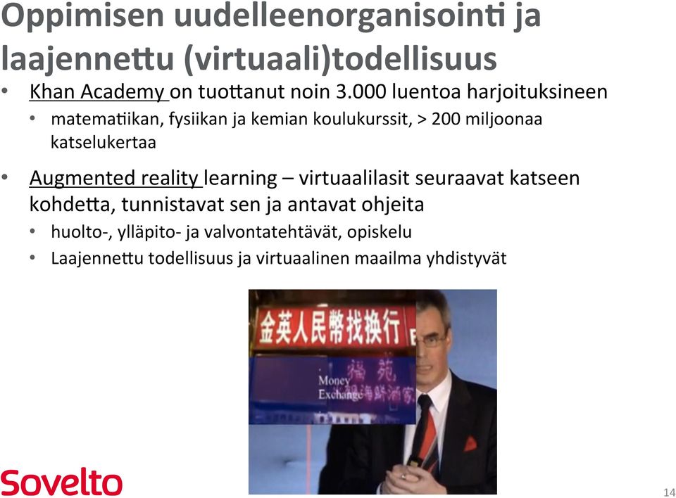 Augmented reality learning virtuaalilasit seuraavat katseen kohdeea, tunnistavat sen ja antavat ohjeita