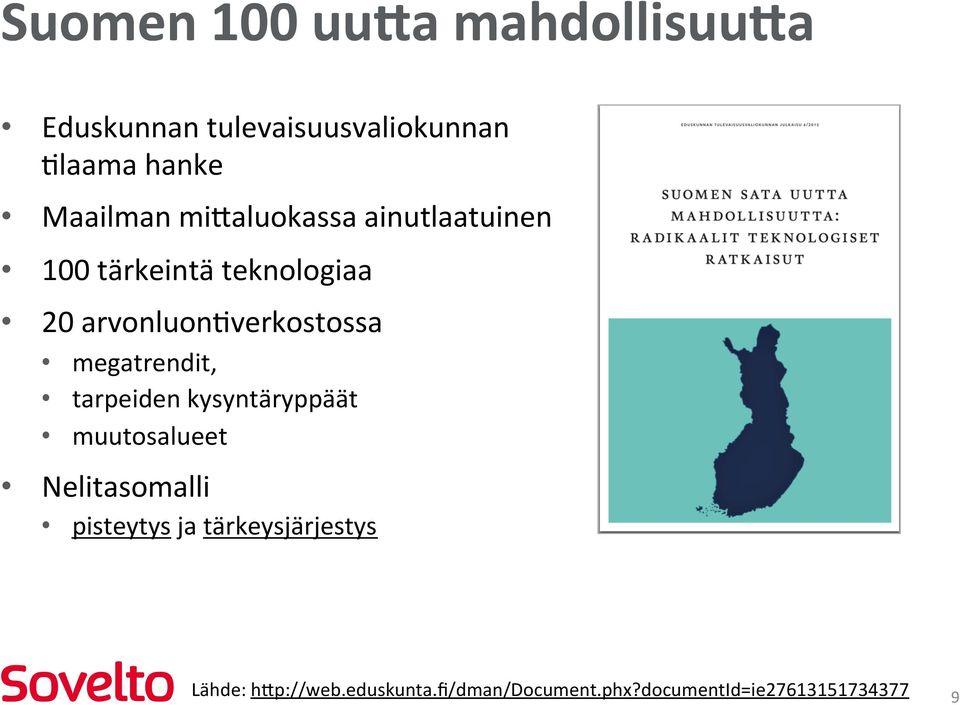 arvonluon;verkostossa megatrendit, tarpeiden kysyntäryppäät muutosalueet