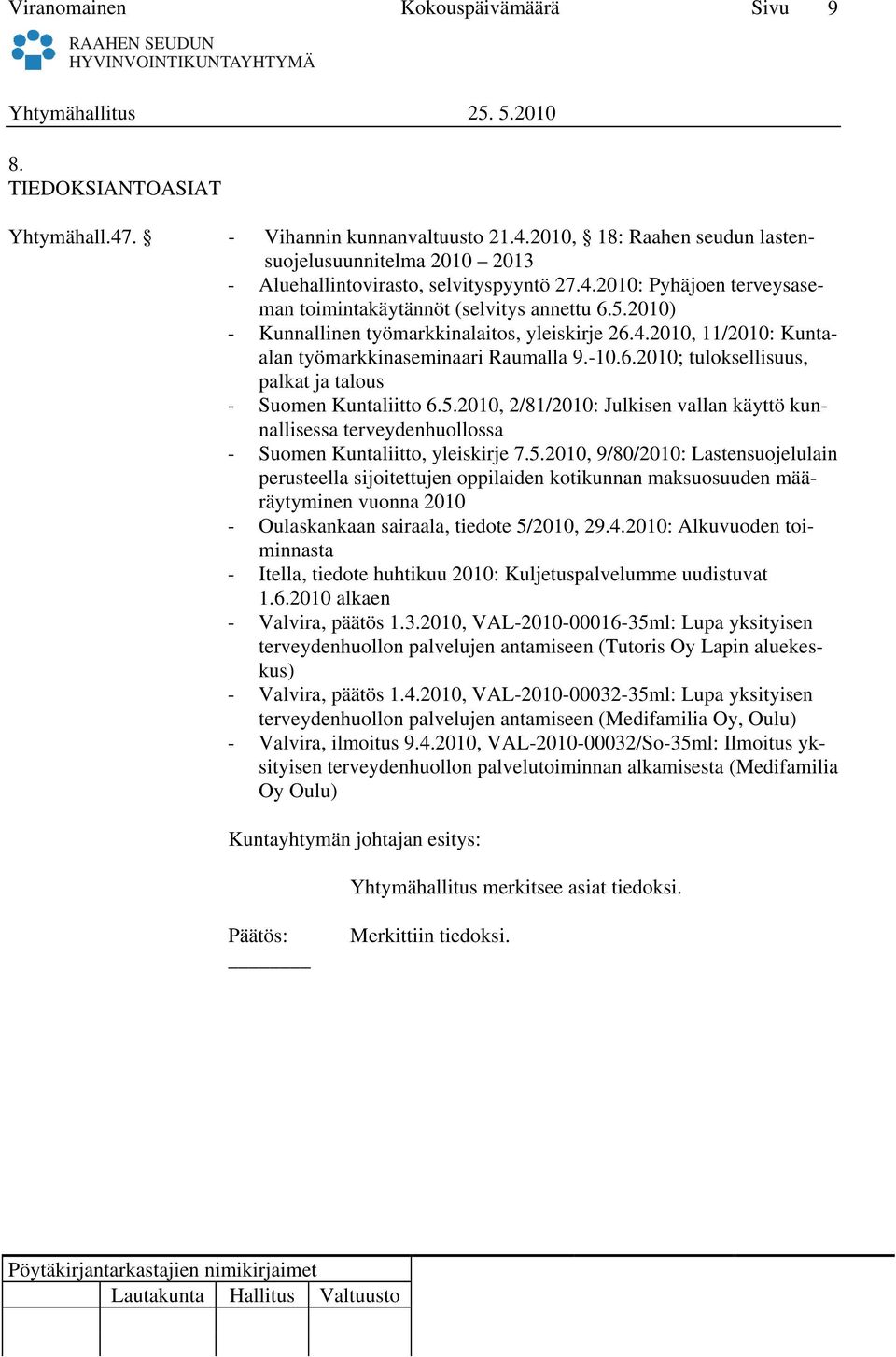 5.2010, 9/80/2010: Lastensuojelulain perusteella sijoitettujen oppilaiden kotikunnan maksuosuuden määräytyminen vuonna 2010 - Oulaskankaan sairaala, tiedote 5/2010, 29.4.