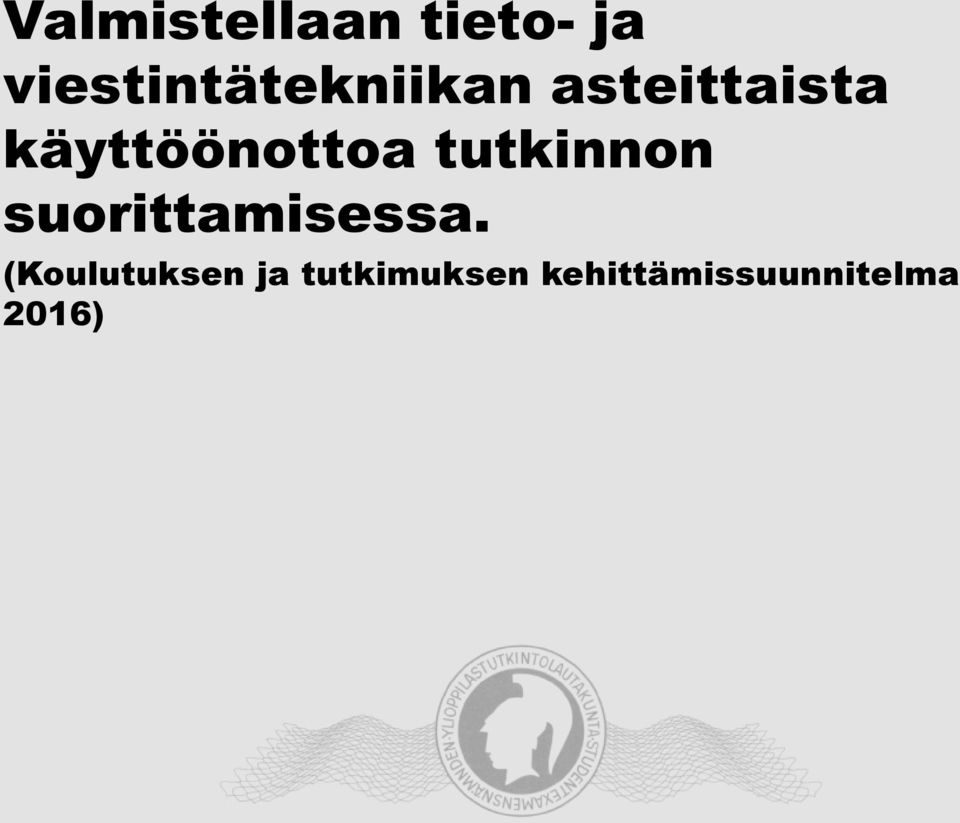 käyttöönottoa tutkinnon