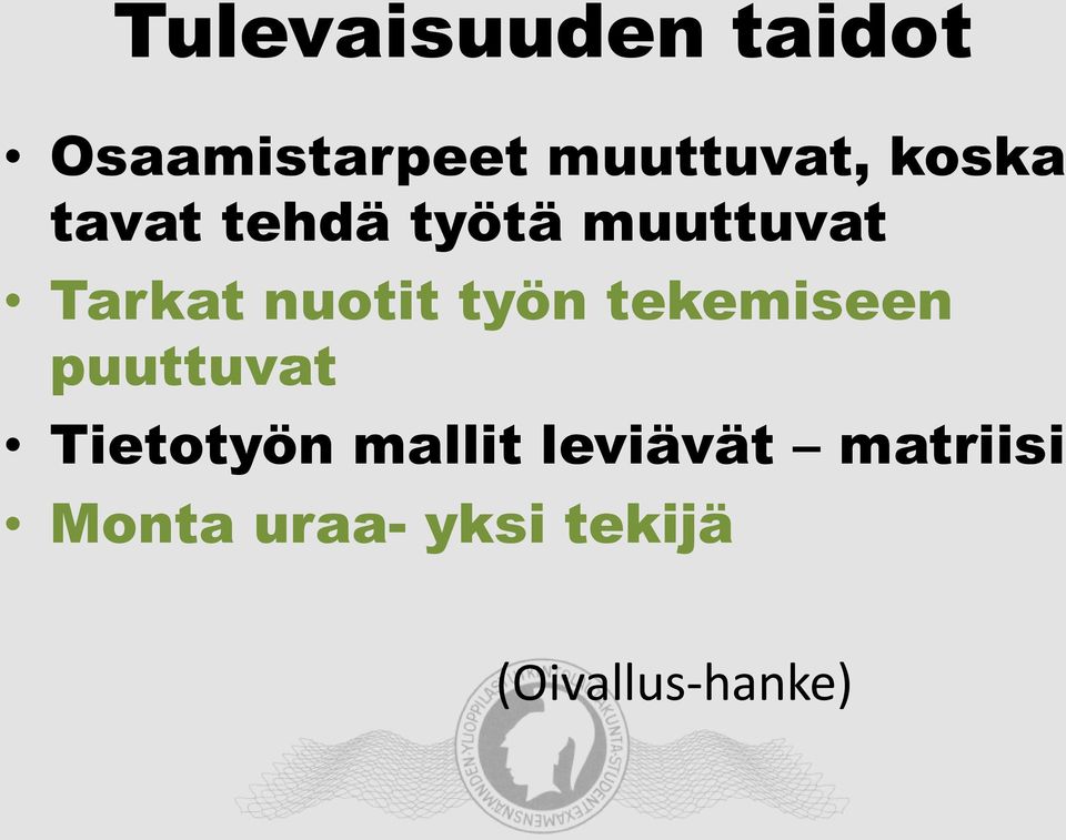 työn tekemiseen puuttuvat Tietotyön mallit