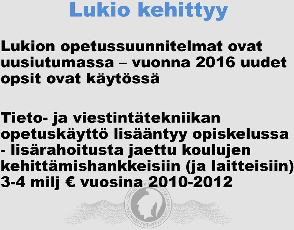 viestintätekniikan opetuskäyttö lisääntyy opiskelussa -