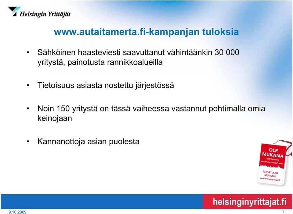 30 000 yritystä, painotusta rannikkoalueilla Tietoisuus asiasta