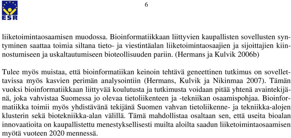 bioteollisuuden pariin.