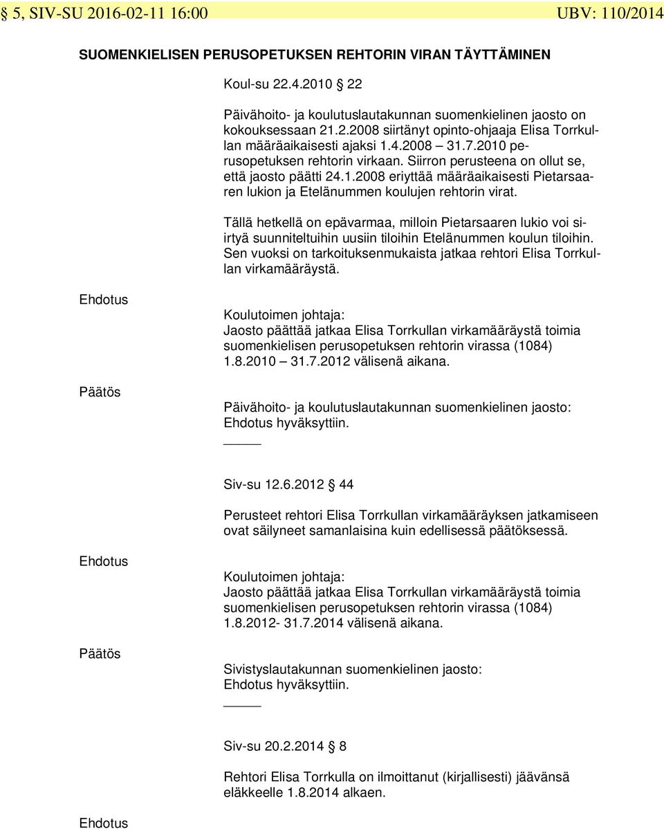 Tällä hetkellä on epävarmaa, milloin Pietarsaaren lukio voi siirtyä suunniteltuihin uusiin tiloihin Etelänummen koulun tiloihin.
