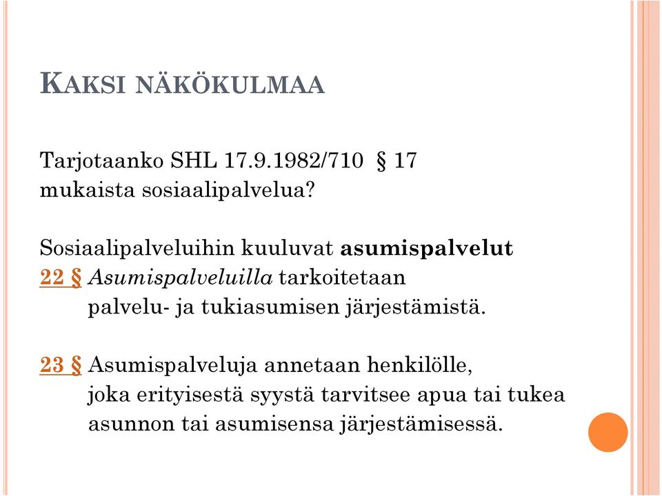 palvelu- ja tukiasumisen järjestämistä.