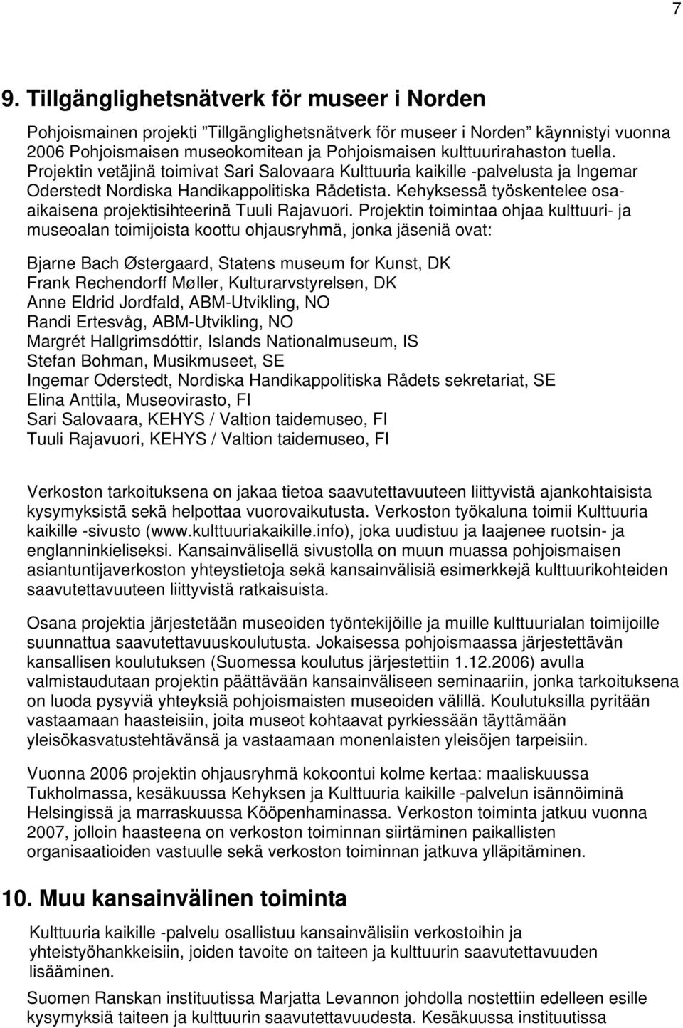 Kehyksessä työskentelee osaaikaisena projektisihteerinä Tuuli Rajavuori.