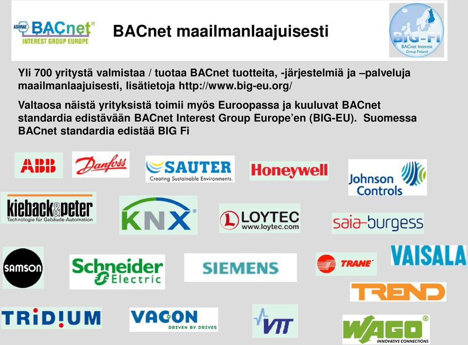 org/ Valtaosa näistä yrityksistä toimii myös Euroopassa ja kuuluvat BACnet