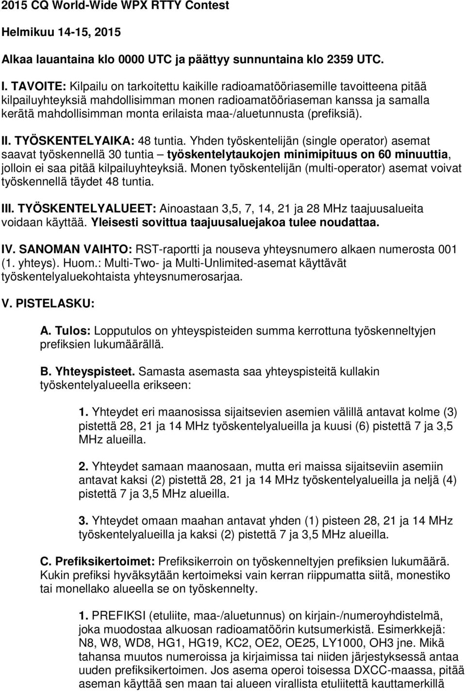 maa-/aluetunnusta (prefiksiä). II. TYÖSKENTELYAIKA: 48 tuntia.