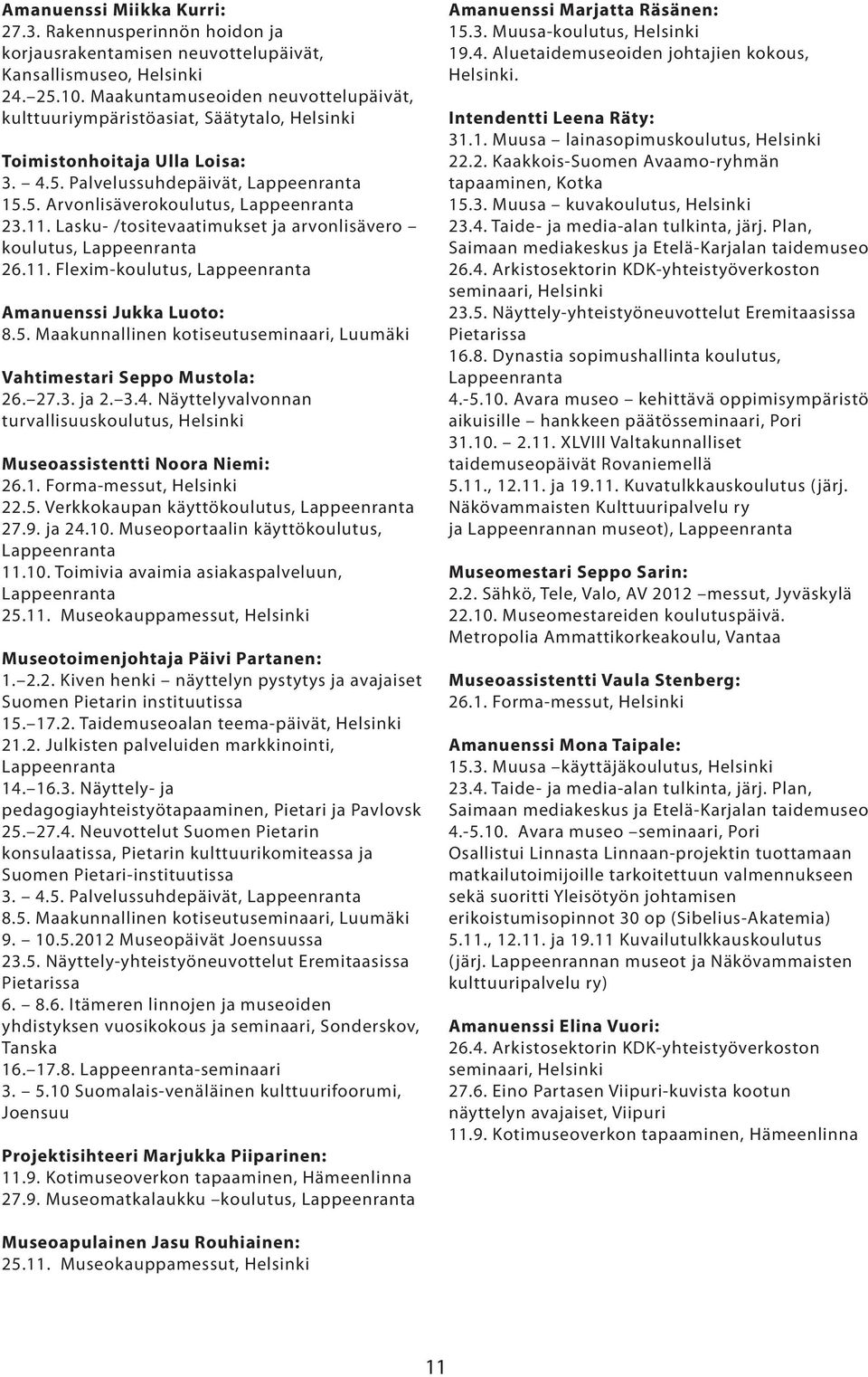 Lasku- /tositevaatimukset ja arvonlisävero koulutus, Lappeenranta 26.11. Flexim-koulutus, Lappeenranta Amanuenssi Jukka Luoto: 8.5.