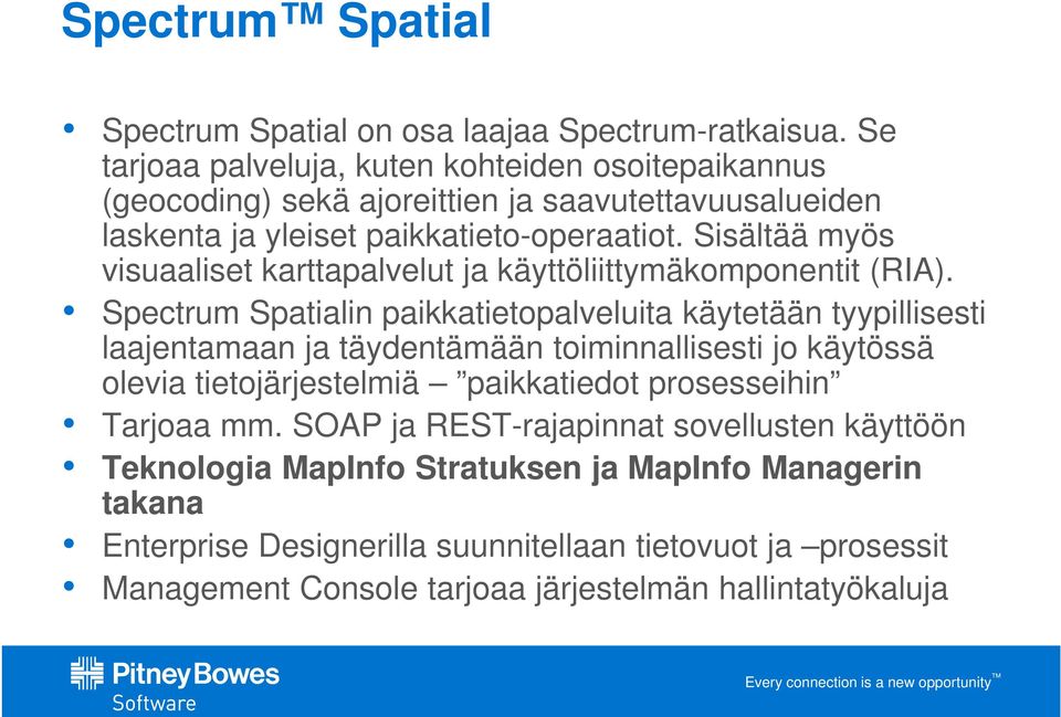 Sisältää myös visuaaliset karttapalvelut ja käyttöliittymäkomponentit (RIA).