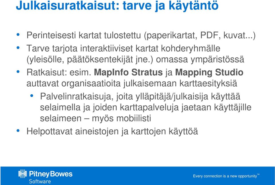) omassa ympäristössä Ratkaisut: esim.