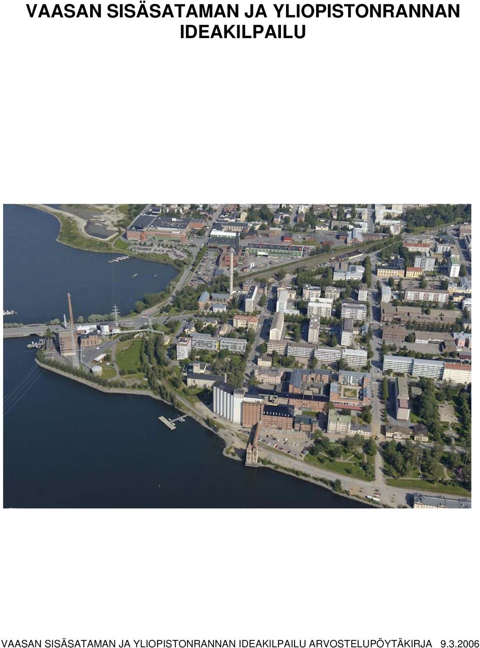 ARVOSTELUPÖYTÄKIRJA 9.3.2006