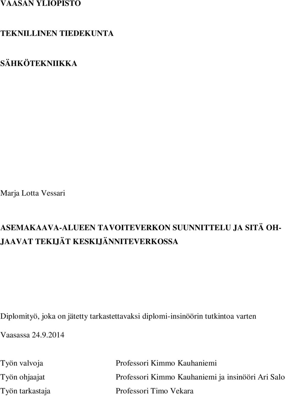 tarkastettavaksi diplomi-insinöörin tutkintoa varten Vaasassa 24.9.